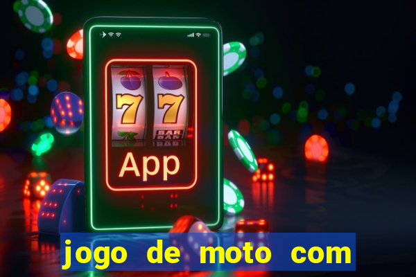 jogo de moto com dinheiro infinito